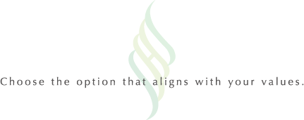 Choose the option that aligns with your values.